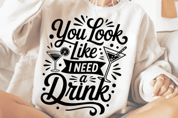 Download You Look Like I Need a Drink SVG Design - Svg Collection