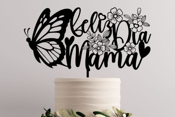 Download Feliz Dia Mama Cake Topper Spanish SVG - Svg Collection