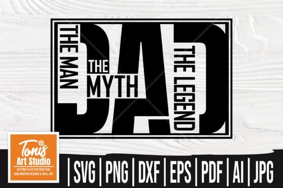 Download Dad the Man the Myth the Legend, Dad Svg - Svg Collection