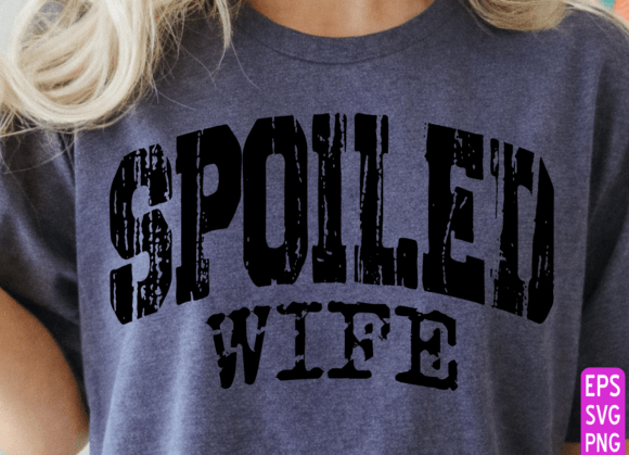Download Spoiled Wife SVG PNG, Husband Wife Desig - Svg Collection