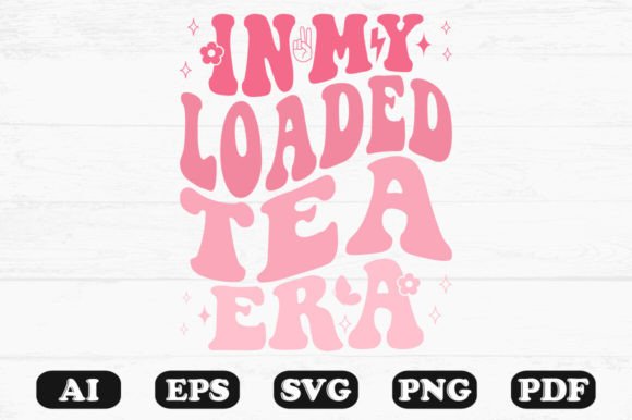 Download In My Loaded Tea Era Retro Wavy Svg - Svg Collection