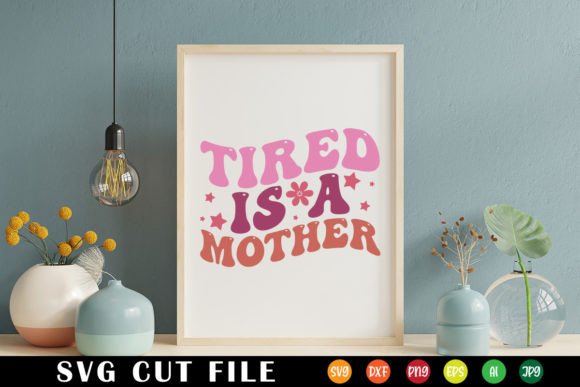 Download Tired is a Mother Retro Svg - Svg Collection