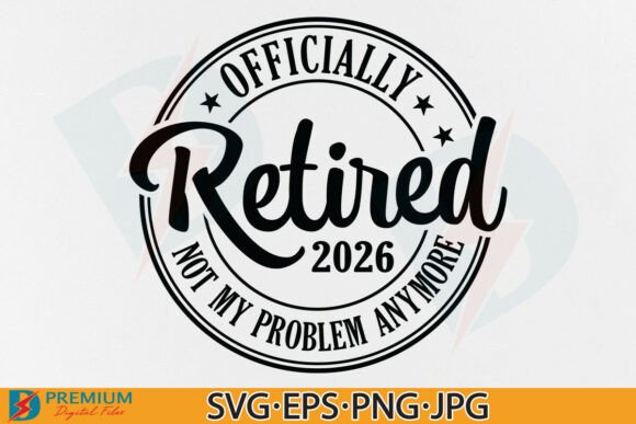 Download Retired 2026 SVG, Funny Retirement Quote - Svg Collection