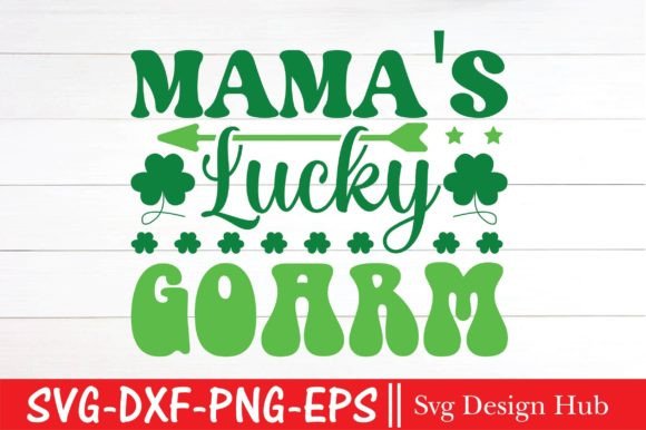 Download Mama's Lucky Goarm Svg, - Svg Collection