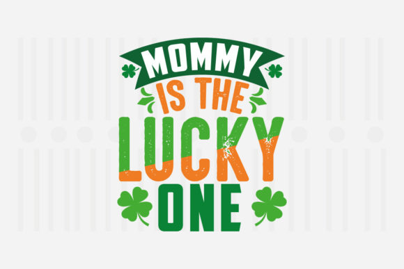 Download Mommy is the Lucky One,St. Patrick's Svg - Svg Collection