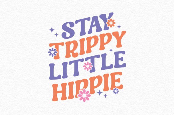 Download Retro Stay Trippy Little Hippie Svg - Svg Collection