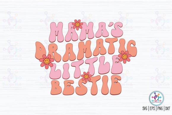 Download Mama's Dramatic Little Bestie Retro SVG - Svg Collection