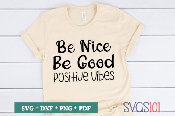 Download Be Nice Be Good Positive Vibes SVG - Svg Collection