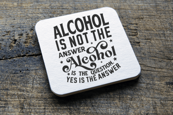 Download Alcohol is Not the Answer Alcohol SVG - Svg Collection