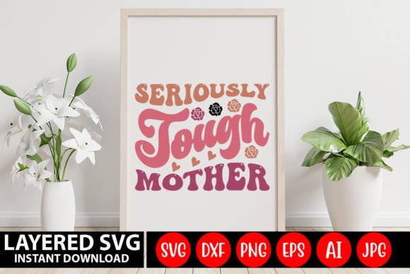 Download Seriously Tough Mother Retro SVG - Svg Collection