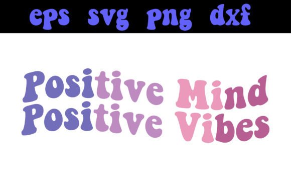Download Positive Mind Positive Vibes SVG Color - Svg Collection