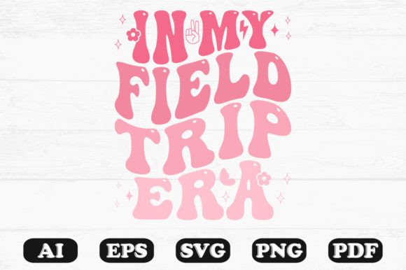 Download In My Field Trip Era Svg T-shirt - Svg Collection