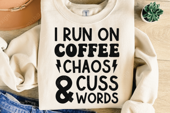 Download I Run on Caffeine Chaos &amp; Cuss Words Svg - Svg Collection