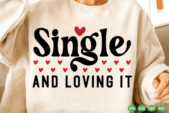 Download Valentine SVG, Single and Loving It SVG - Svg Collection