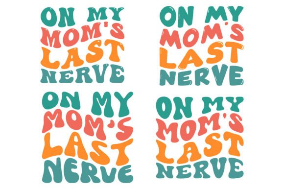 Download On My Mom's Last Nerve SVG Wavy T-shirt - Svg Collection