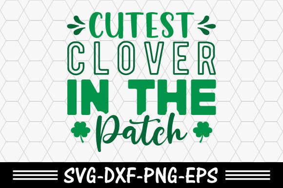 Download St.patrick's Svg,Cutest Clover in the Pa - Svg Collection