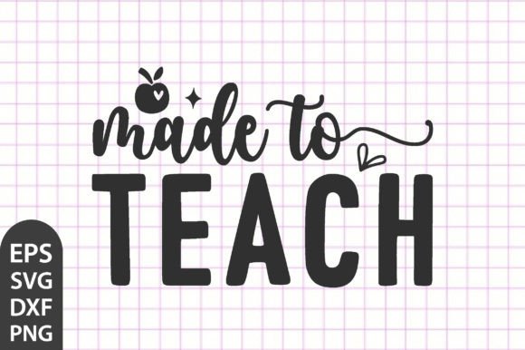 Download Teacher SVG Quotes,Made to Teach - Svg Collection