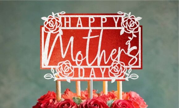 Download Happy Mother’s Day Rose Cake Topper Svg - Svg Collection