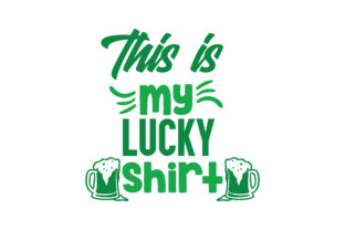 Download This is My Lucky Shirt Quote - Lucky Collection