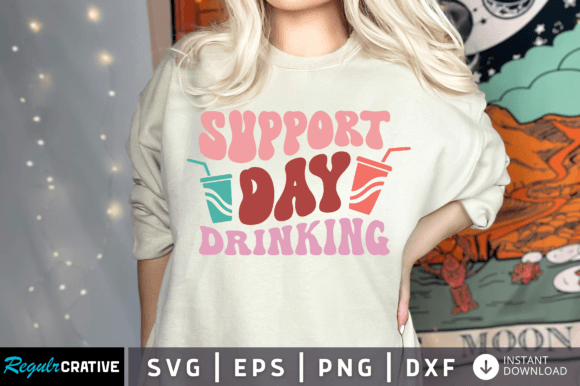 Download Support Day Drinking Svg Design - Svg Collection