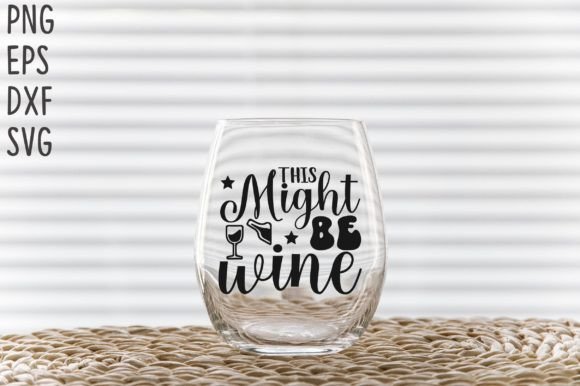 Download This Might Be Wine SVG Cricut Files - Svg Collection