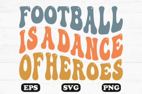 Download Football is a Dance of Heroes Wavy Svg - Svg Collection