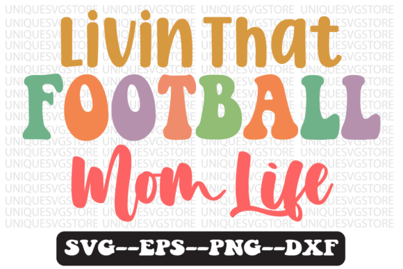 Download Livin That Football Mom Life Svg Design - Svg Collection