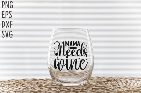 Download Mama Needs Wine SVG Cricut Files - Svg Collection